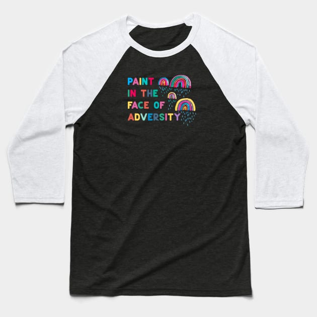 Paint Face Adversity - Rainbows Baseball T-Shirt by ninoladesign